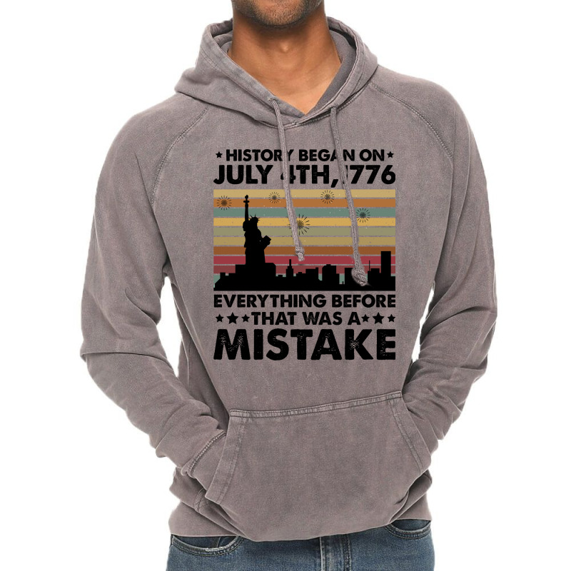 History Began On July 4th,1776 Vintage Hoodie | Artistshot