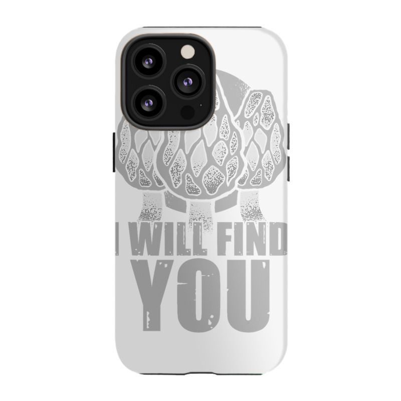 I Will Find You Mushroom Hunting Hunters Iphone 13 Pro Case | Artistshot