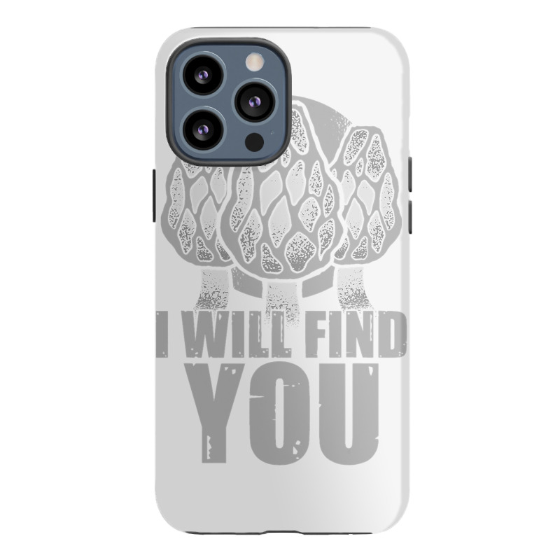 I Will Find You Mushroom Hunting Hunters Iphone 13 Pro Max Case | Artistshot