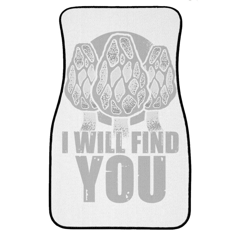 I Will Find You Mushroom Hunting Hunters Front Car Mat | Artistshot