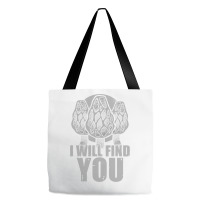 I Will Find You Mushroom Hunting Hunters Tote Bags | Artistshot