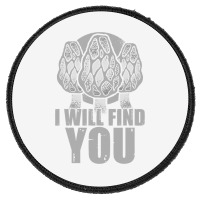 I Will Find You Mushroom Hunting Hunters Round Patch | Artistshot