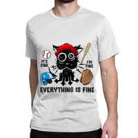 Its Fine Im Fine Everything Is Fine Baseball Seaso Classic T-shirt | Artistshot