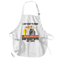 Just Want To Drink Beer Hang W My Alaskan Malamute Medium-length Apron | Artistshot