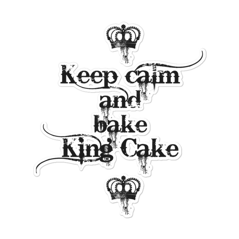 Keep Calm And Bake King Cake Funny Mardi Gras Bake Sticker | Artistshot