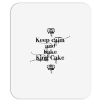 Keep Calm And Bake King Cake Funny Mardi Gras Bake Mousepad | Artistshot