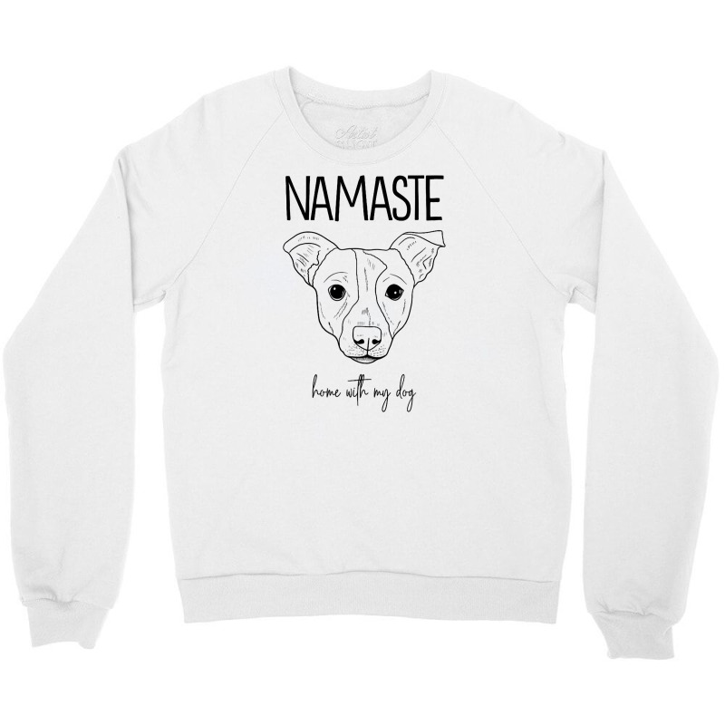 Jack Russel Namaste Home With My Dog Crewneck Sweatshirt by AleaAlmondz | Artistshot