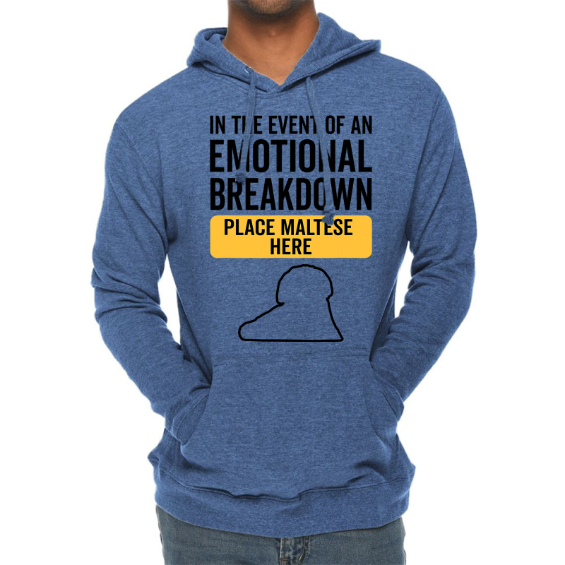 In Event Of Emotional Breakdown Dog Maltese Lightweight Hoodie | Artistshot