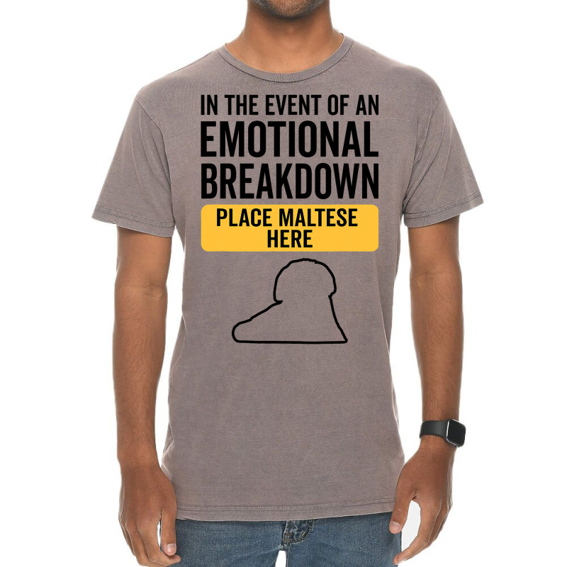 In Event Of Emotional Breakdown Dog Maltese Vintage T-shirt | Artistshot