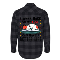 I Work Hard So My Cat Can Have A Better Life Cat 1 Flannel Shirt | Artistshot