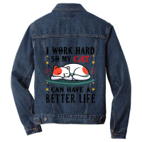 I Work Hard So My Cat Can Have A Better Life Cat 1 Men Denim Jacket | Artistshot