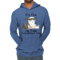 Its Fine Im Fine Everything Is Fine Funny Black Ca Lightweight Hoodie | Artistshot