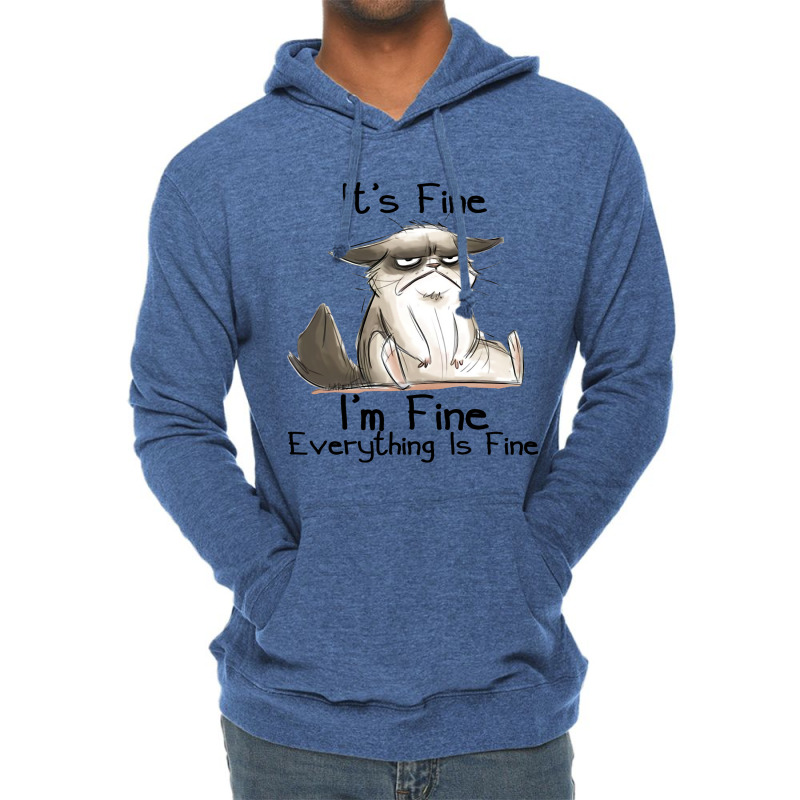 Its Fine Im Fine Everything Is Fine Funny Black Ca Lightweight Hoodie | Artistshot