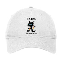 Its Fine Im Fine Everything Is Fine Funny Black Ca Adjustable Cap | Artistshot