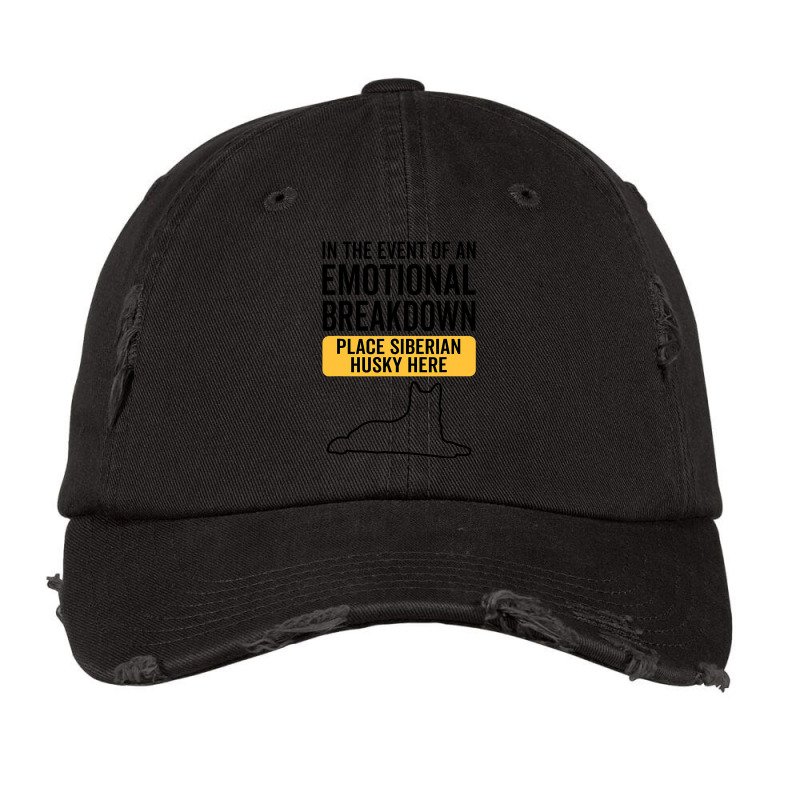 In Event Of Emotional Breakdown Dog Siberian Husky Vintage Cap | Artistshot