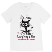 Its Fine Im Fine Everything Is Fine Oral Head Neck V-neck Tee | Artistshot