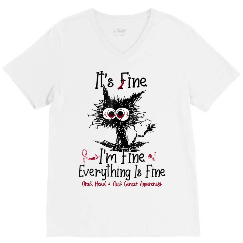 Its Fine Im Fine Everything Is Fine Oral Head Neck V-Neck Tee by GARYYATES | Artistshot