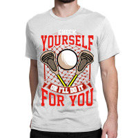 Lacrosse Check Yourself Or Ill Do It For You Lax O Classic T-shirt | Artistshot