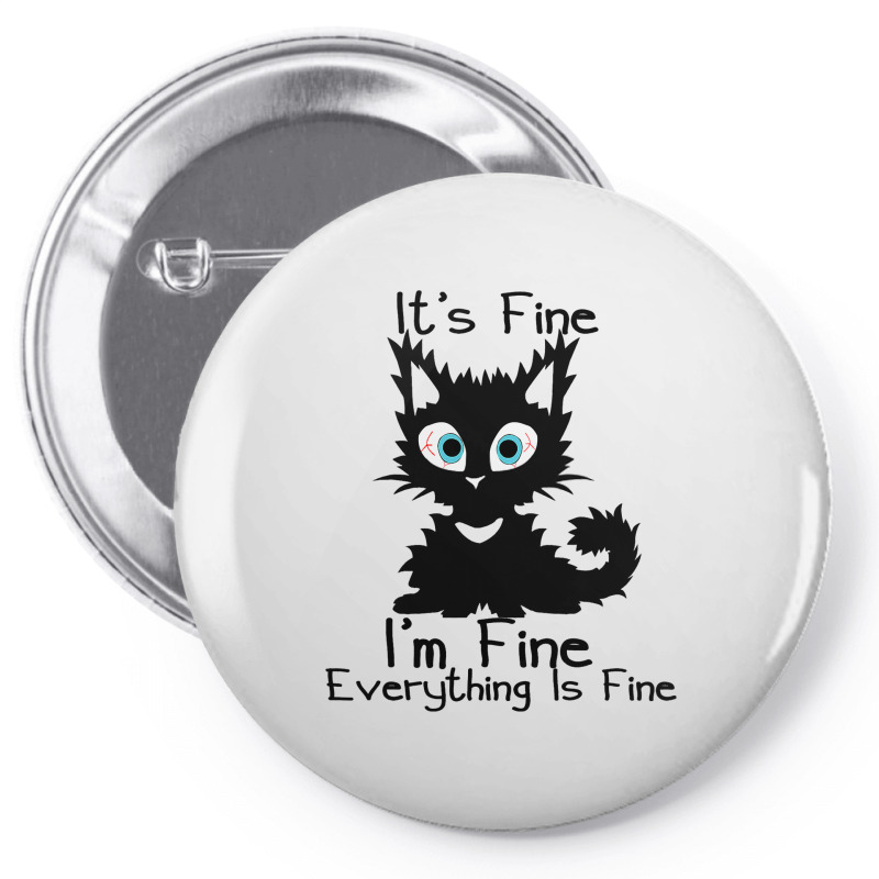 Its Fine Im Fine Everything Is Fine Shirt Funny Bl Pin-back Button | Artistshot