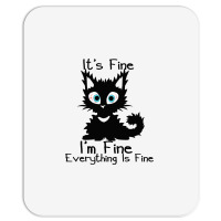 Its Fine Im Fine Everything Is Fine Shirt Funny Bl Mousepad | Artistshot