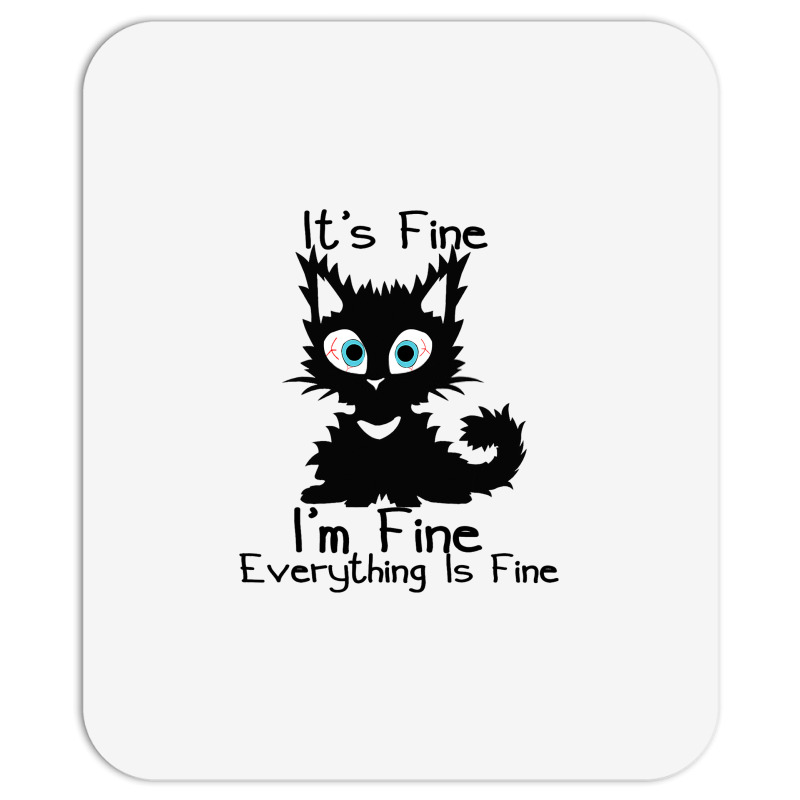 Its Fine Im Fine Everything Is Fine Shirt Funny Bl Mousepad | Artistshot