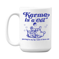 Karma Is A Cat Purring In My Lap Meet Me At Midnig 15 Oz Coffee Mug | Artistshot