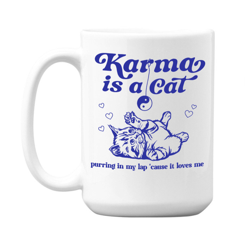 Karma Is A Cat Purring In My Lap Meet Me At Midnig 15 Oz Coffee Mug | Artistshot