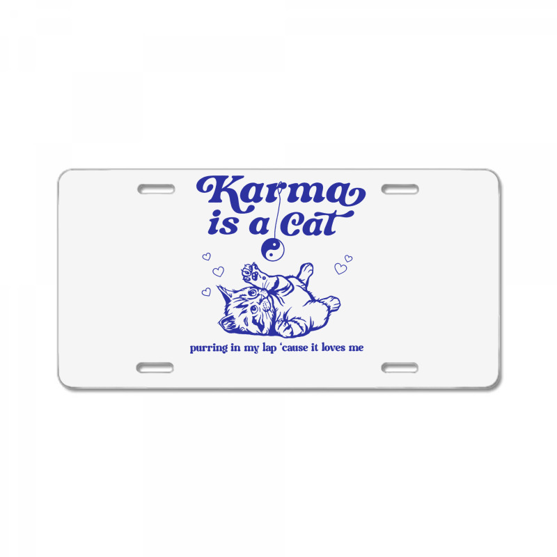 Karma Is A Cat Purring In My Lap Meet Me At Midnig License Plate | Artistshot