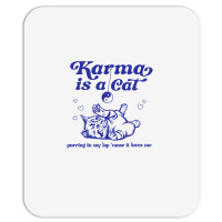 Karma Is A Cat Purring In My Lap Meet Me At Midnig Mousepad | Artistshot