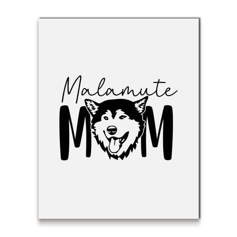 Malamute Mom Gift For Alaskan Malamute Lover Crazy Metal Print Vertical | Artistshot