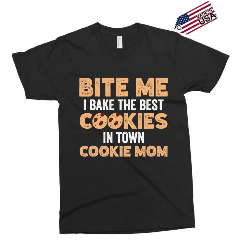 Bite Me I Bake The Best Cookies In Town Cookie Mom Exclusive T-shirt by KYERRAREED | Artistshot