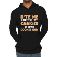 Bite Me I Bake The Best Cookies In Town Cookie Mom Lightweight Hoodie | Artistshot