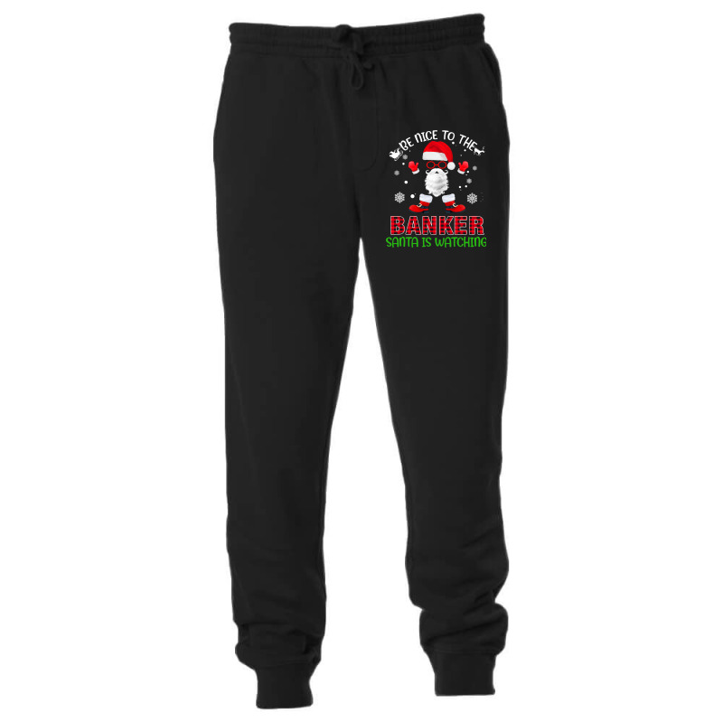 Be Nice To The Banker Santa Is Watching Funny Chri Unisex Jogger by DilynnRinker | Artistshot