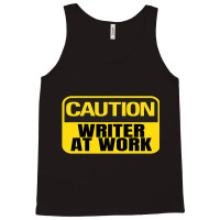 Caution Writer At Work Yellow Caution Sign Tank Top | Artistshot