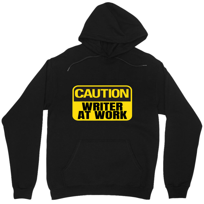 Caution Writer At Work Yellow Caution Sign Unisex Hoodie by MaritzaCoats | Artistshot