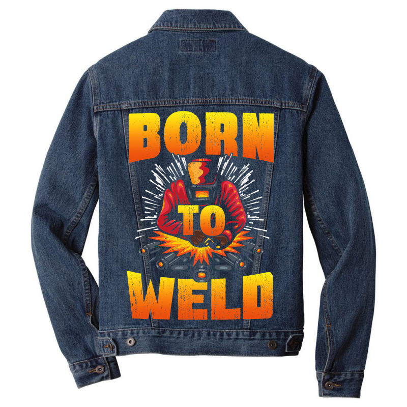 Born To Weld Cool Welder Ironworker Pipeliner Weld Men Denim Jacket | Artistshot