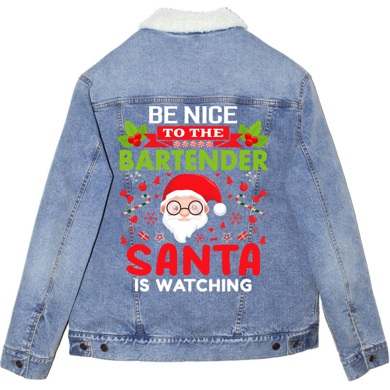 Be Nice To The Bartender Santa Is Watching Christm Unisex Sherpa-lined Denim Jacket | Artistshot