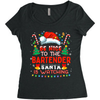 Be Nice To The Bartender Santa Is Watching Funny C Women's Triblend Scoop T-shirt | Artistshot