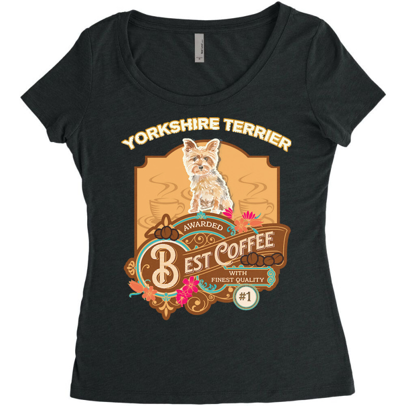 Yorkshire Terrier Lover T  Shirt Yorkshire Terrier Best Coffee   Dog O Women's Triblend Scoop T-shirt by marvinhaylee169 | Artistshot