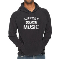 Support Local Music 2 Vintage Hoodie | Artistshot