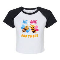 He Or She Dad To Bee Raglan Crop Top | Artistshot