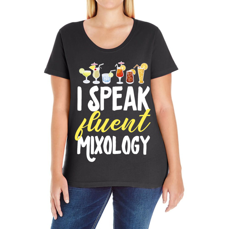 Cocktail Mixologist Bartender I Speak Fluent Mixol Ladies Curvy T-Shirt by AustynHidago | Artistshot