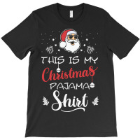 This Is My Christmas Pajama Shirt Funny Cmen'shristmas T-shirt | Artistshot