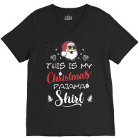 This Is My Christmas Pajama Shirt Funny Cmen'shristmas V-neck Tee | Artistshot