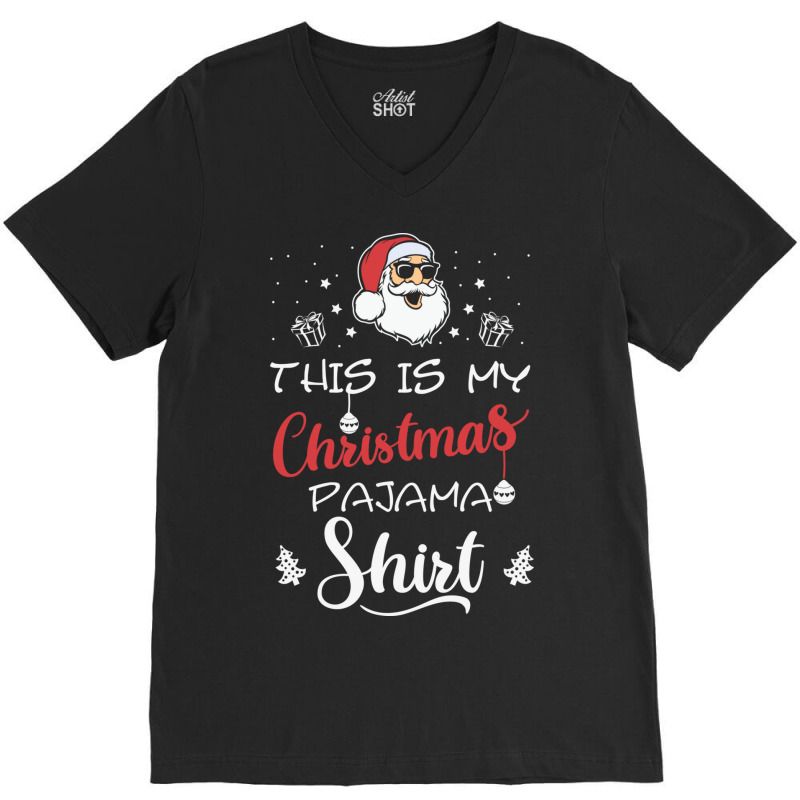 This Is My Christmas Pajama Shirt Funny Cmen'shristmas V-neck Tee | Artistshot