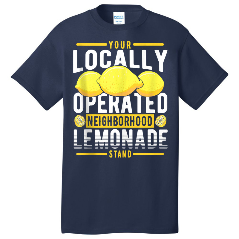 Your Locally Operated Neighborhood Lemonade Stand Tank Top Basic T-shirt by tamarogbbrazee4 | Artistshot