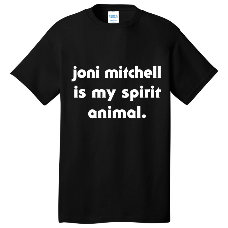 Joni Mitchell Is My Spirit Animal Basic T-shirt | Artistshot