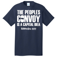 The Peoples Convoy Is A Capital Idea   Nebraska T Shirt Basic T-shirt | Artistshot