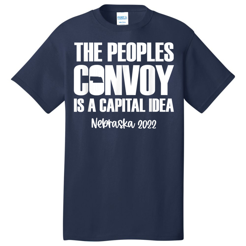 The Peoples Convoy Is A Capital Idea   Nebraska T Shirt Basic T-shirt by WarnekeRashae | Artistshot