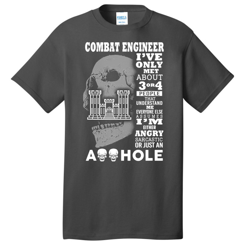 Combat Engineer Shirt I've Only Met About 3 Or 4 People Basic T-shirt by longduong89 | Artistshot